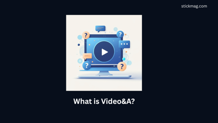 What is Video&A What is Video&A